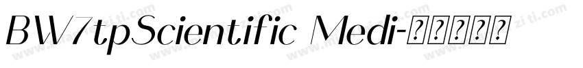 BW7tpScientific Medi字体转换